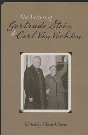 Letters of Gertrude Stein and Carl Van Vechten, 1913-1946