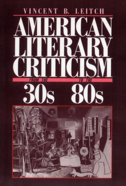 Book cover of: American Literary Criticism from the Thirties to the Eighties. By: Vincent B. Leitch