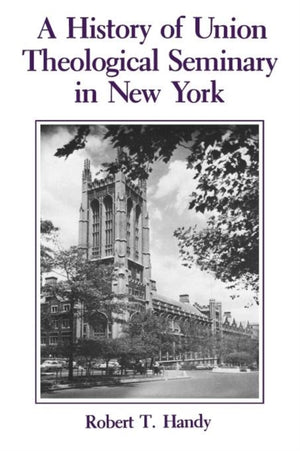 History of Union Theological Seminary in New York