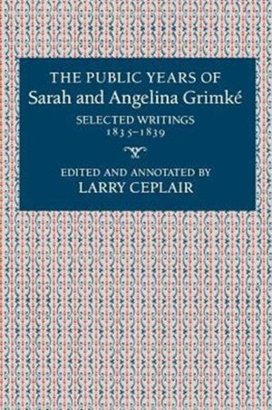 Public Years of Sarah and Angelina Grimke