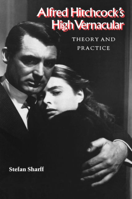 Book cover of: Alfred Hitchcock's High Vernacular. By: Stefan Sharff