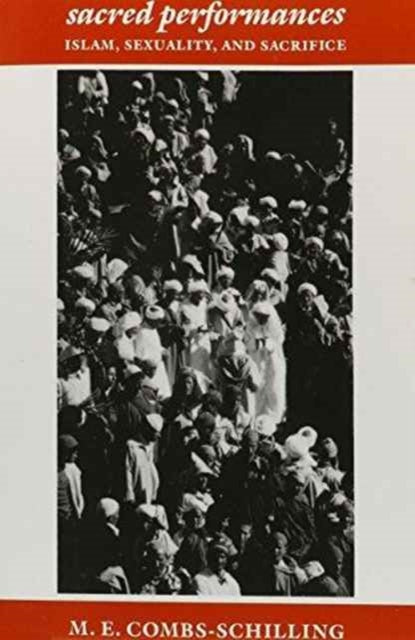 Book cover of: Sacred Performances. By: M. E. Combs-Schilling