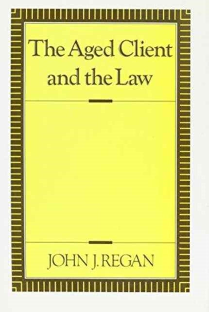 Book cover of: Aged Client and the Law