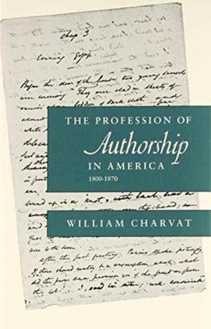 Profession of Authorship in America, 1800-1870
