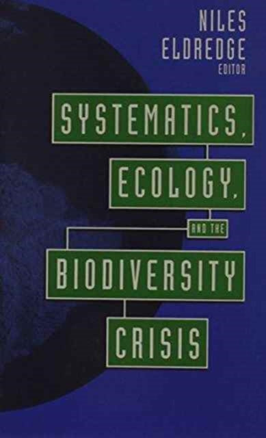 Book cover of: Systematics, Ecology, and the Biodiversity Crisis