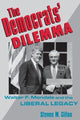 Book cover of: Democrats' Dilemma. By: Steven M. Gillon