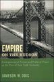Book cover of: Empire on the Hudson. By: Jameson W. Doig