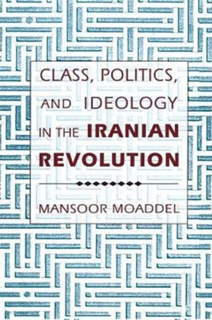 Book cover of: Class, Politics, and Ideology in the Iranian Revolution. By: Mansoor Moaddel