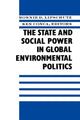 Book cover of: State and Social Power in Global Environmental Politics