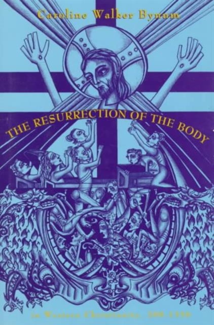 Book cover of: Resurrection of the Body in Western Christianity, 200–1336