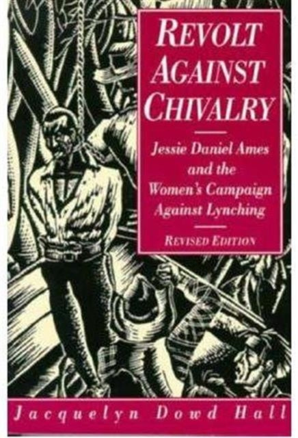 Book cover of: Revolt Against Chivalry. By: Jacquelyn Dowd Hall