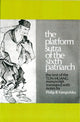 Book cover of: Platform Sutra of the Sixth Patriarch. By: Philip Yampolsky