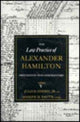Book cover of: Law Practice of Alexander Hamilton. By: Julius Goebel