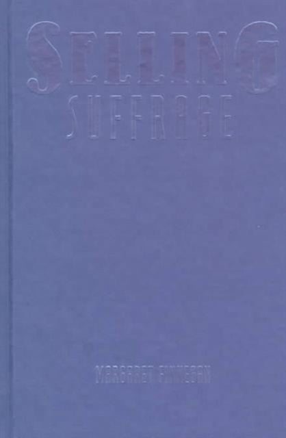 Book cover of: Selling Suffrage
