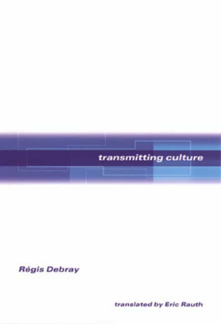 Book cover of: Transmitting Culture. By: Régis Debray