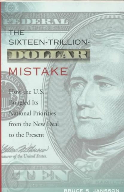 Book cover of: Sixteen-Trillion-Dollar Mistake. By: Bruce S. Jansson