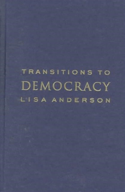 Book cover of: Transitions to Democracy. By: Lisa Anderson