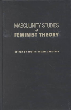 Masculinity Studies and Feminist Theory