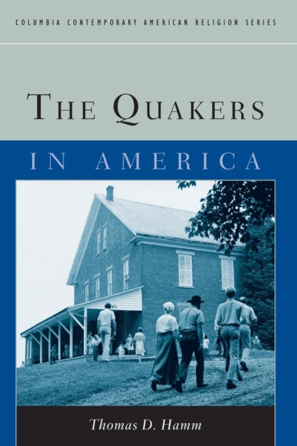 Book cover of: Quakers in America. By: Thomas D. Hamm