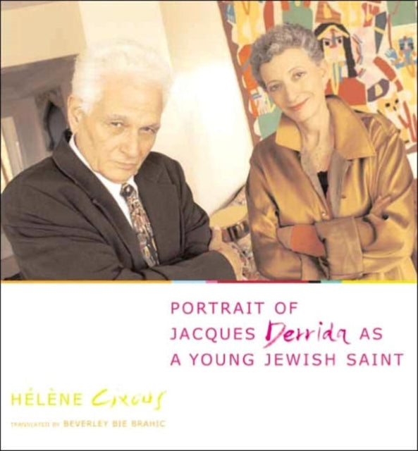 Book cover of: Portrait of Jacques Derrida as a Young Jewish Saint. By: Hélène Cixous