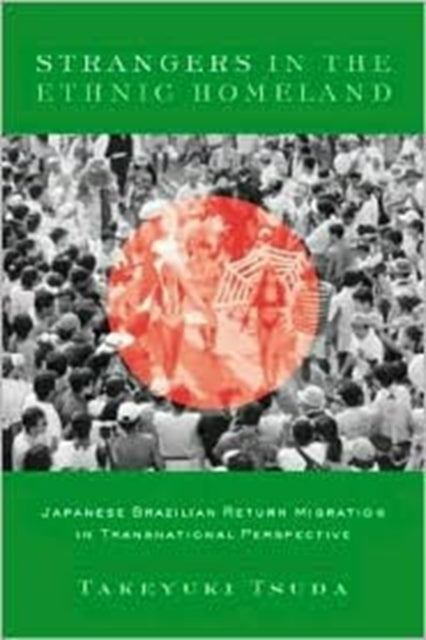 Book cover of: Strangers in the Ethnic Homeland. By: Takeyuki Tsuda