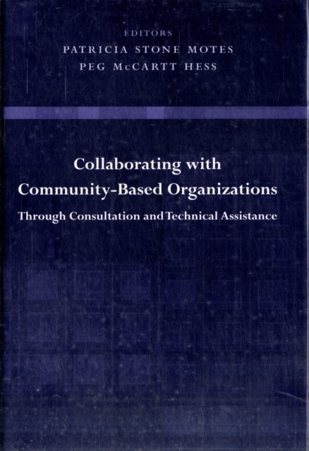 Book cover of: Collaborating with Community-Based Organizations Through Consultation and Technical Assistance