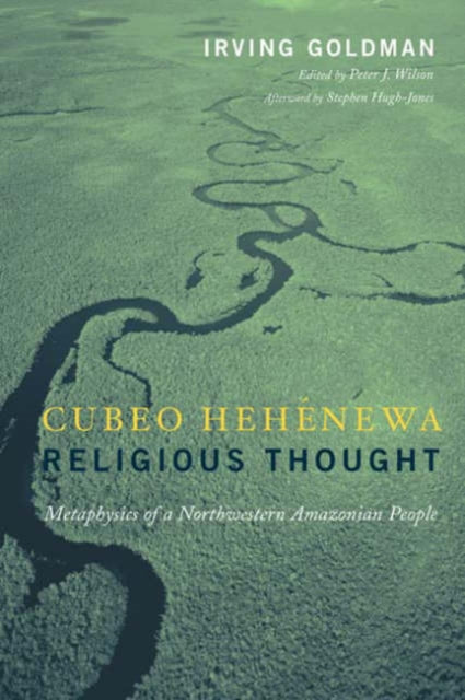 Book cover of: Cubeo Hehenewa Religious Thought. By: Irving Goldman