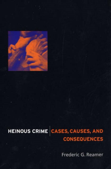 Book cover of: Heinous Crime. By: Frederic G. Reamer