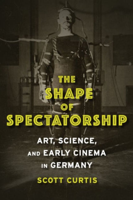 Book cover of: Shape of Spectatorship. By: Scott Curtis
