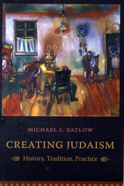 Book cover of: Creating Judaism. By: Michael L. Satlow