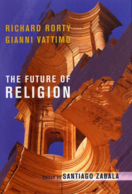 Book cover of: Future of Religion. By: Gianni Vattimo