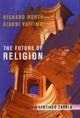Book cover of: Future of Religion. By: Gianni Vattimo