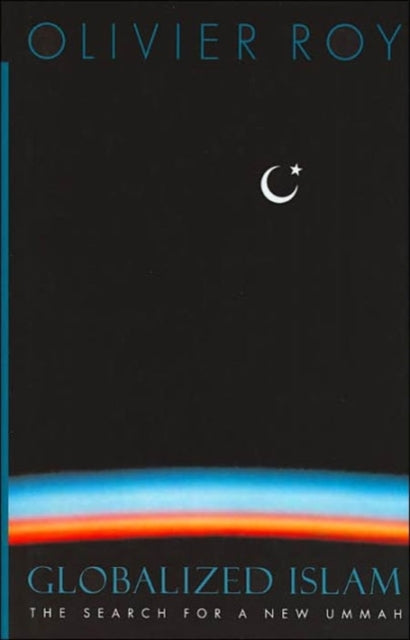 Book cover of: Globalized Islam. By: Olivier Roy