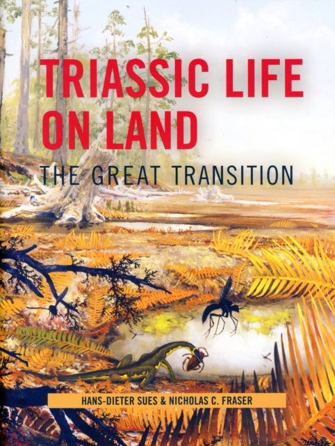 Book cover of: Triassic Life on Land. By: Hans-Dieter Sues