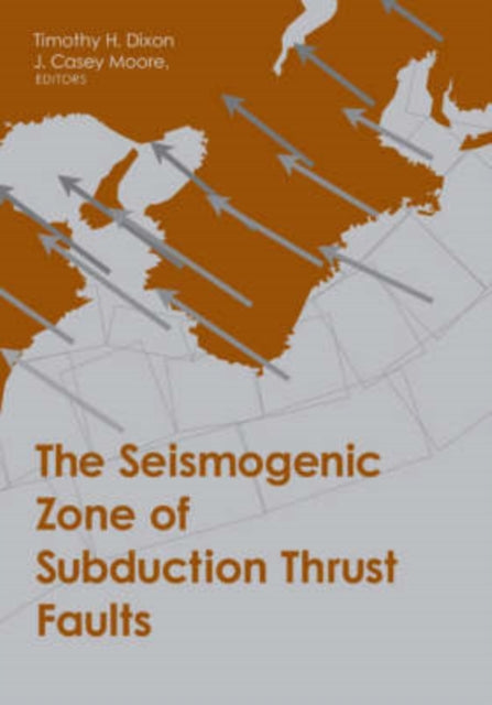Book cover of: Seismogenic Zone of Subduction Thrust Faults