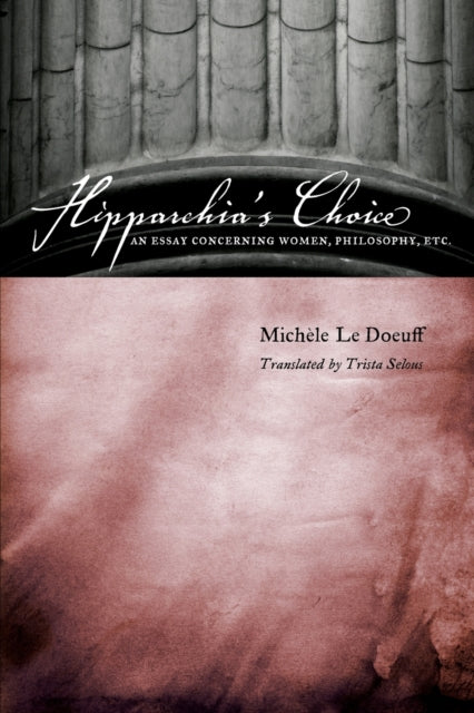 Book cover of: Hipparchia's Choice. By: Michèle Le Dœuff, Michele Le Doeuff