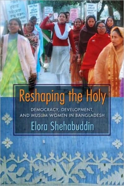 Book cover of: Reshaping the Holy. By: Elora Shehabuddin
