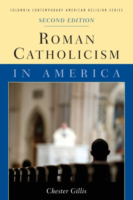 Book cover of: Roman Catholicism in America. By: Chester Gillis