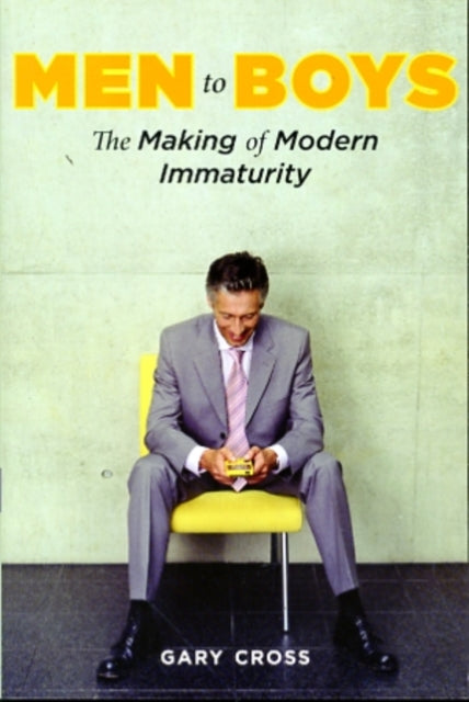 Book cover of: Men to Boys. By: Gary Cross