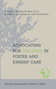 Book cover of: Advocating for Children in Foster and Kinship Care. By: Mitchell Rosenwald