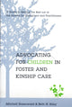Book cover of: Advocating for Children in Foster and Kinship Care. By: Mitchell Rosenwald