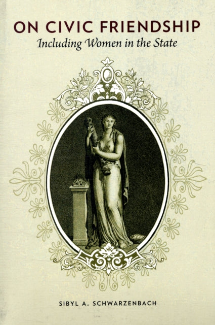 Book cover of: On Civic Friendship. By: Sibyl A. Schwarzenbach