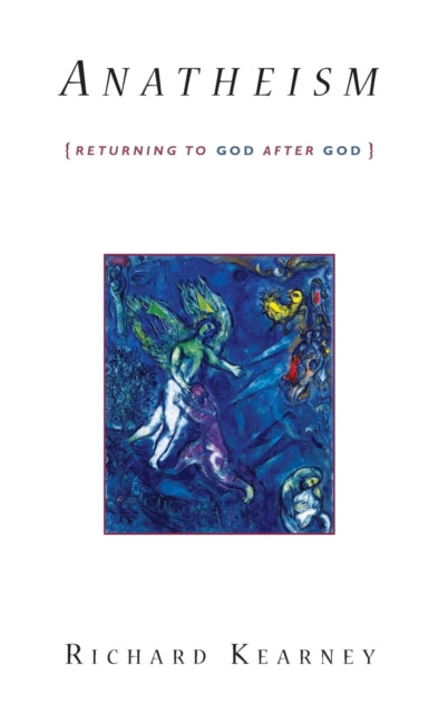Book cover of: Anatheism. By: Richard Kearney