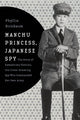 Book cover of: Manchu Princess, Japanese Spy. By: Phyllis Birnbaum