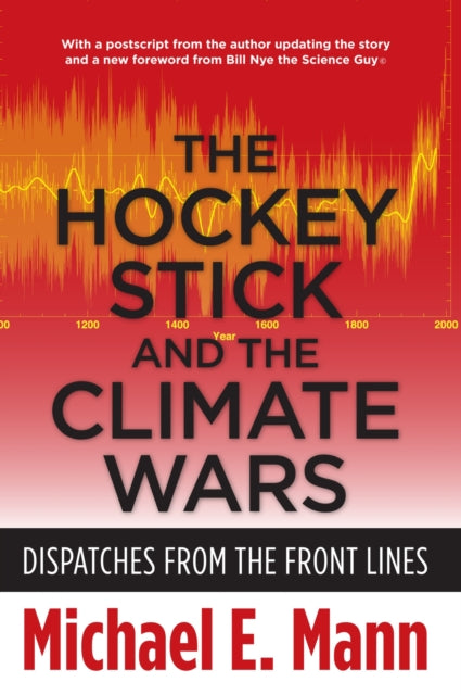 Book cover of: Hockey Stick and the Climate Wars. By: Michael E. Mann