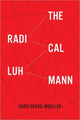 Book cover of: Radical Luhmann. By: Hans-Georg Moeller