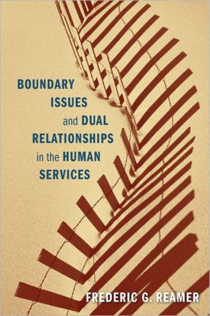 Book cover of: Boundary Issues and Dual Relationships in the Human Services. By: Frederic G. Reamer
