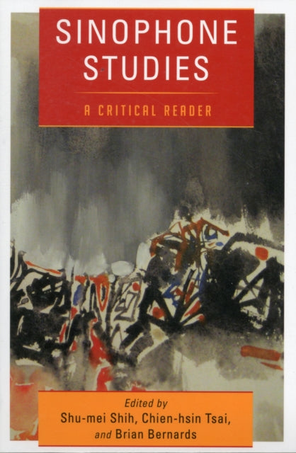 Book cover of: Sinophone Studies. By: Shu-mei Shih
