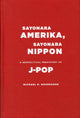Book cover of: Sayonara Amerika, Sayonara Nippon. By: Michael K. Bourdaghs