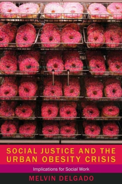 Book cover of: Social Justice and the Urban Obesity Crisis